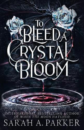 Cover image for To Bleed a Crystal Bloom (Crystal Bloom, Book 1)