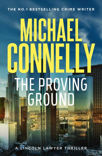 Cover image for The Proving Ground (Lincoln Lawyer Book 8)